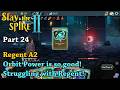 Slay the Spire 2 - Part 24 - Orbit Power is so Good! Struggling with Regent!