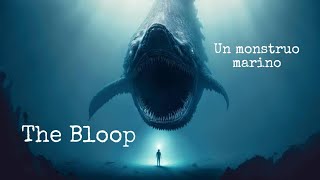 Bloop el misterioso sonido en el fondo del mar | Monstruo marino