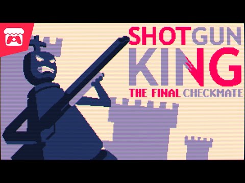 Chess with Shotguns! It's Shotgun King: The FINAL Checkmate! 