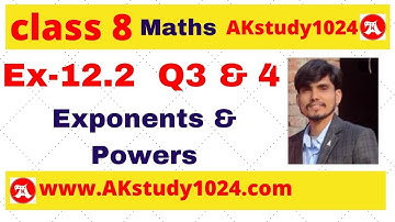 #12 Ex 12.2 class 8 Q3 Q4 chapter 12 Exponents and Powers by Ak Yadav | Akstudy 1024