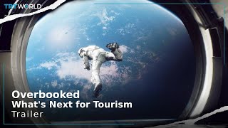 Overbooked: What's Next for Tourism | Series | Trailer