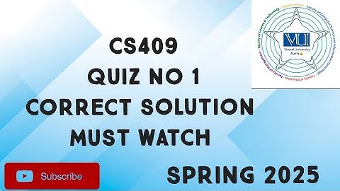 CS409 Quiz No 1 Solution Spring 2025 | CS409 quiz 1 solution spring 2025| CS409 quiz 1 solution