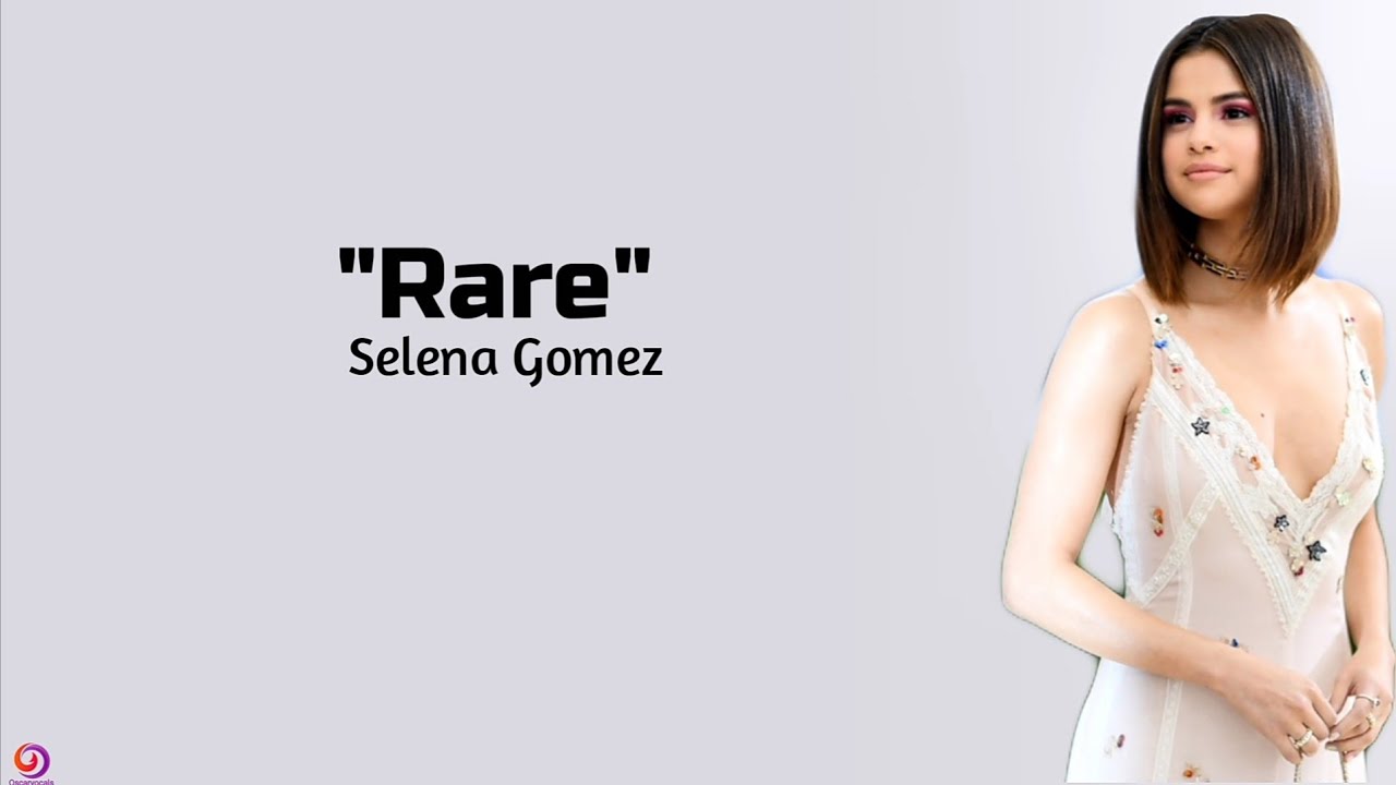 Selena Gomez Rare (lyrics) YouTube