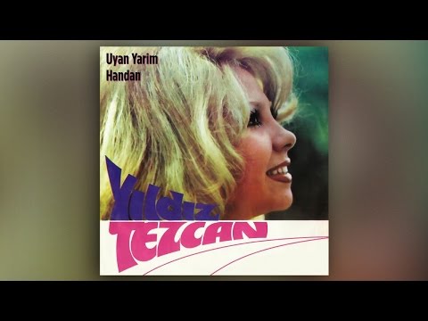 Yıldız Tezcan - Uyan Yarim / Handan (45'lik)