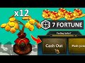 I got 7 fortune cashout 12 times