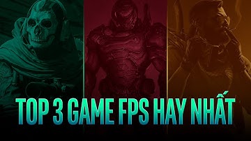 Game Gì Đây #1 - Top 3 game FPS hay nhất mọi thời đại!