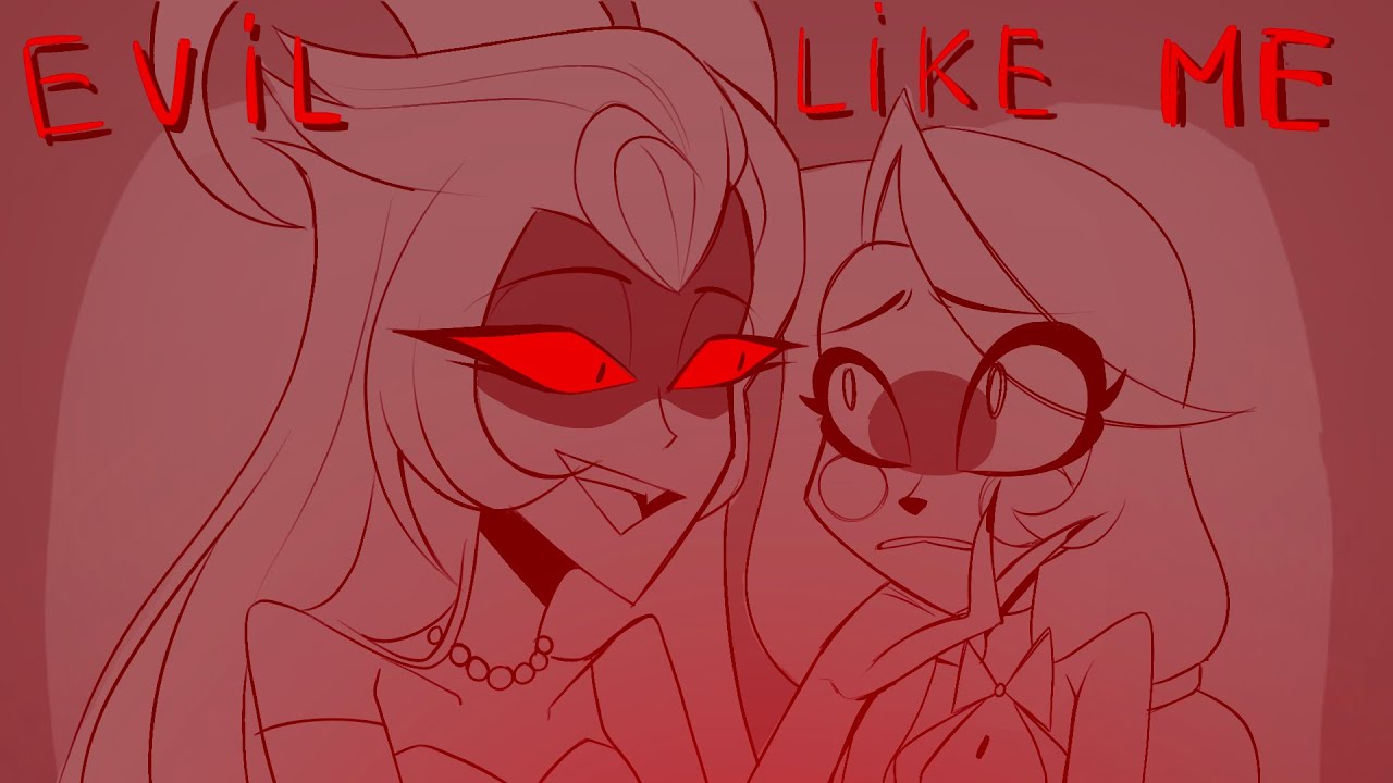 Evil Like Me - Hazbin Hotel Animatic (au?)