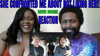 David Dobrik - SHE CONFRONTED ME ABOUT NOT LIKING HER!! REACTION