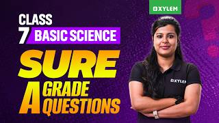 Class 7 Onam Exam 2026: Basic Science - Sure A+ Questions | Xylem Class 7