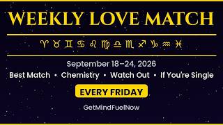 Weekly Love Match September 18–24, 2026 — Best Match for All 12 Zodiac Signs