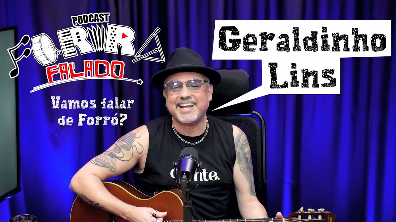 Podcast Forró Falado com Geraldinho Lins