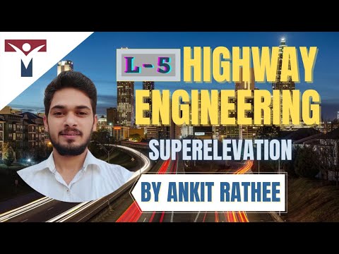 Super Elevation||Lecture-5||Highway Engineering||Ankit Rathee