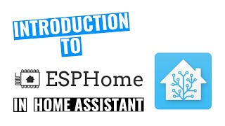 Introduction to ESPHome in Home Assistant