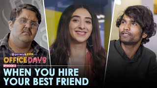 When You Hire Your Bestfriend | Ep 2/2 | Office Days | Ft. Kritika Avasthi & Nikhil Vijay | Alright!