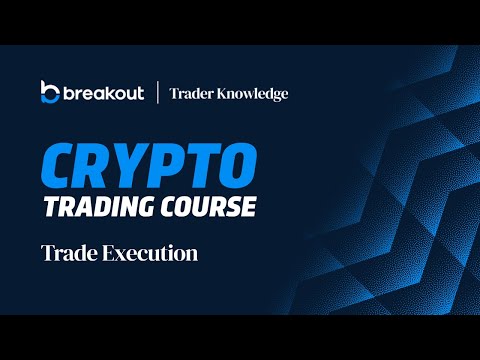 Module Three: Trade Execution - video from Breakout Prop