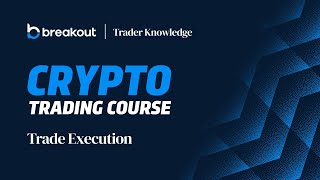 Module Three: Trade Execution