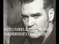 Kit - Morrissey (Unreleased song from Maladjusted sessions)