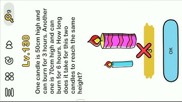 Brain Out Level 133 || One candle is 50cm high and can burn for 3 hours. Another one is 7Ocm high.