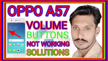 OPPO A57 VOLUME BUTTONS NOT WORKING SOLUTIONS | Wahad Tech