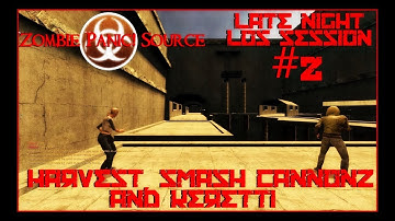 Zombie Panic! Source - Late Night LoS Session #2: Harvest, Smash Cannonz, Keretti