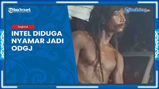 Viral, Intel Diduga Nyamar Jadi Odgj, Badan Seperti Atlet