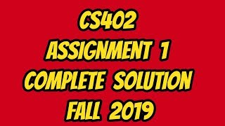 CS402 Assignment 1 Solution Fall 2019