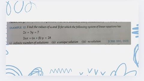 Ch-3 Find the values of α and β  2x+3y=7,    2αx+(α+β)y=28 pair of linear equations in two variables