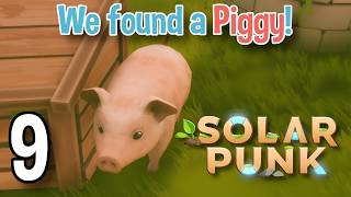 Time for some real cookin'! | Solarpunk (Episode 9)
