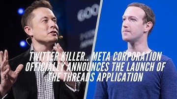 Twitter killer.. Meta Corporation officially announces the launch of the Threads application