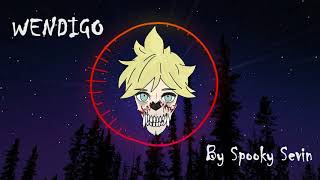 Wendigo - Spooky Sevin (Lyrics in description)