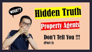 Hard Truth Property Agents Do Not Tell You Hard Truth Property Agents Do Not Tell You