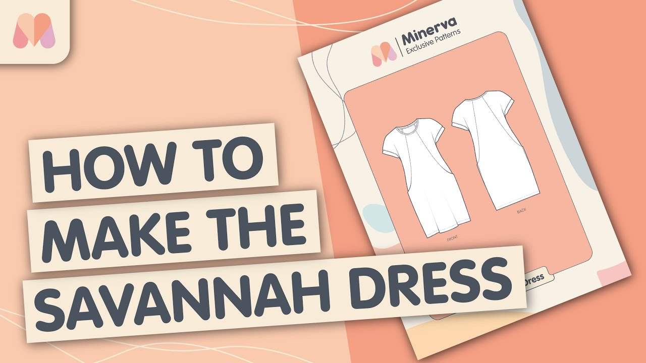 How to make the Minerva Exclusive Savannah Dress – FREE Sewalong