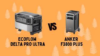 Anker F3800 Plus vs EcoFlow Delta Pro Ultra