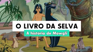 O Livro da Selva: A História de Mowgli - Minissérie Completa (Com a participação de Xuxa)