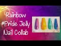 Rainbow #Pride Jelly Nail Collab