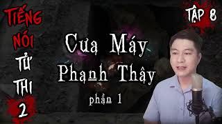 Tiếng Nói Tử Thi 2 tập 8: Cưa Máy Phanh Thây phần 1 | Trinh thám Pháp y Kỹ thuật Hình sự