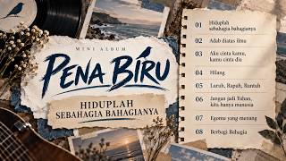 Pena Biru – Hiduplah Sebahagia Bahagianya | Mini Album 8 Lagu