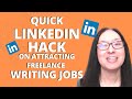 Quick LinkedIn Hack to Attract More Jobs as a Freelance Writer