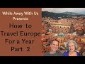 How to travel Europe for a year-Part 2