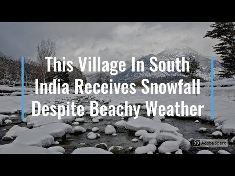 This Village In South India Receives Snowfall Despite Beachy Weather
