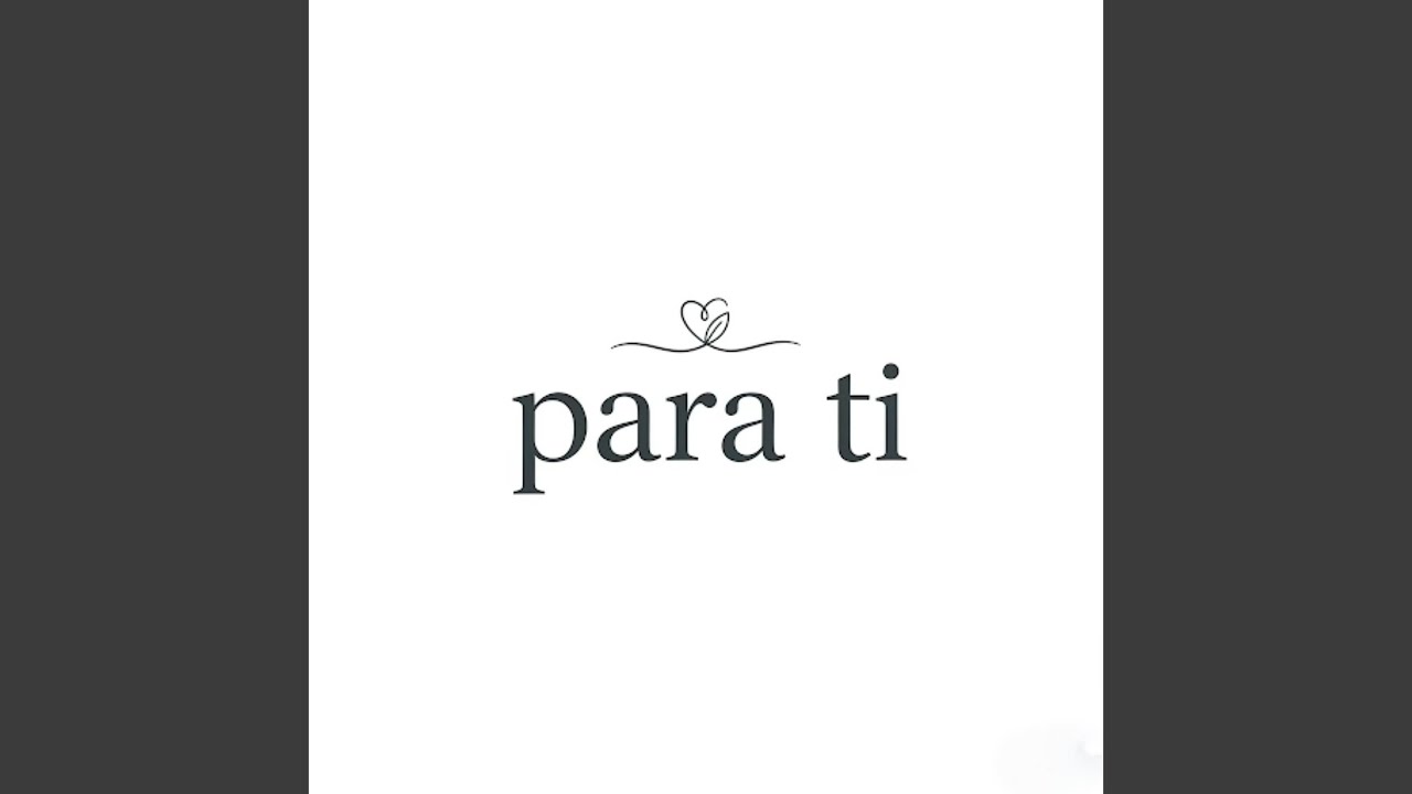 Watch Para Ti on YouTube Watch Para Ti on YouTube