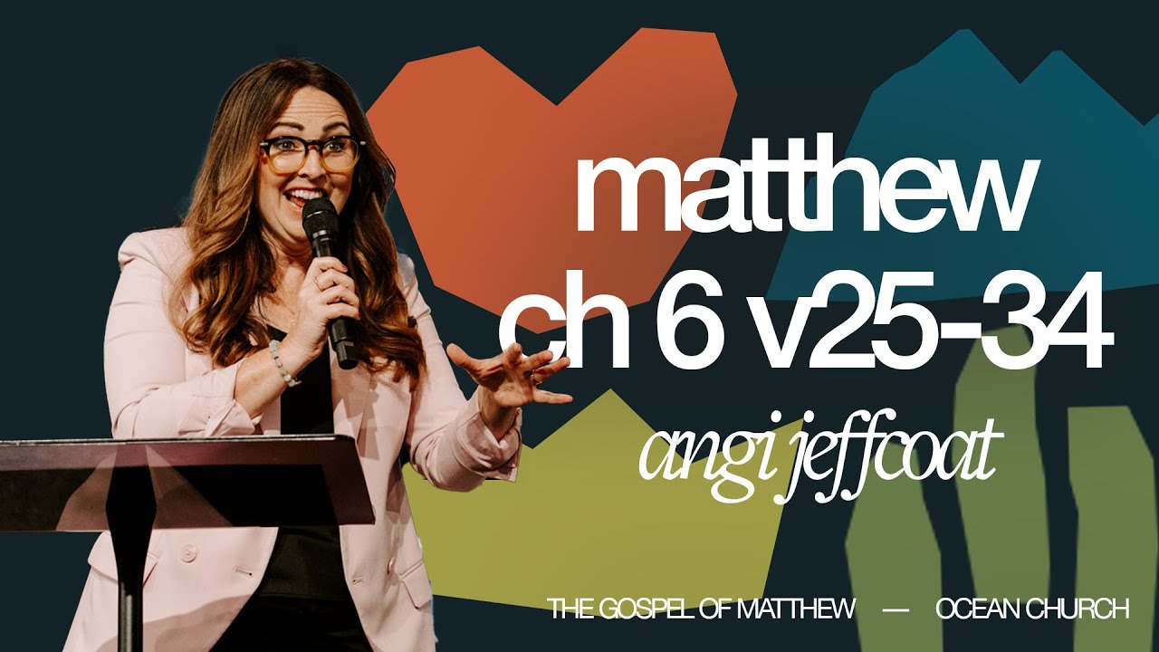 Book Study - Matthew 6:25-34 | Pastor Angi Jeffcoat - YouTube