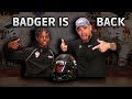 Badger is back