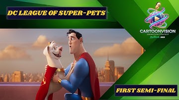 DC League of Super Pets - Message in A Bottle | First Semi-Final | Cartoonvision 2023