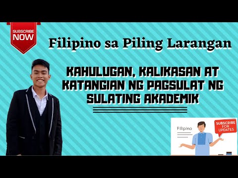 Aralin 1: Kahulugan, Kalikasan at Katangian ng Pagsulat ng Sulating Akademik