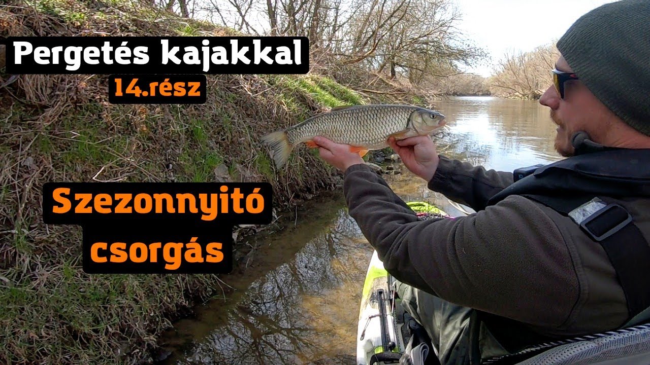Pergetés kajakkal 14.rész - Szezonnyitó csorgás.