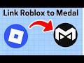 How to link Roblox to Medal (step by step)