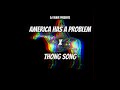 America Has A Problem X Thong Song DJ Suave Mashup mp3