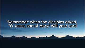 Al Ma'idah | سورة المائدة | Sheikh Yasser al Dosari | English Translation | O Jesus, son of Mary!