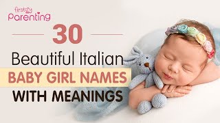 30 Beautiful Italian Baby Girl Names with Meanings